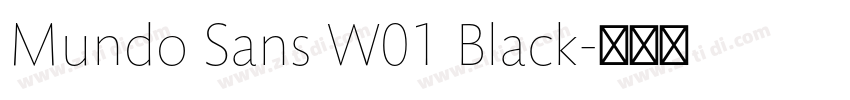 Mundo Sans W01 Black字体转换 Mundo Sans W01 Black字体转换